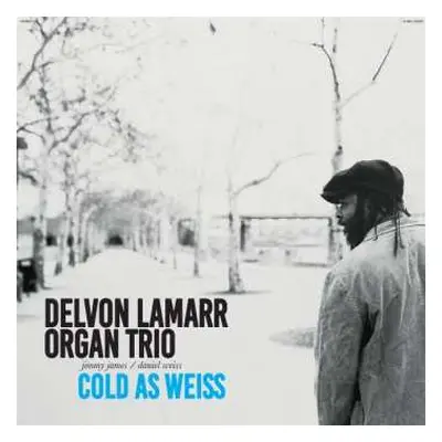 LP Delvon LaMarr Organ Trio: Cold As Weiss