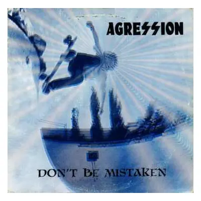 LP Agression: Don't Be Mistaken