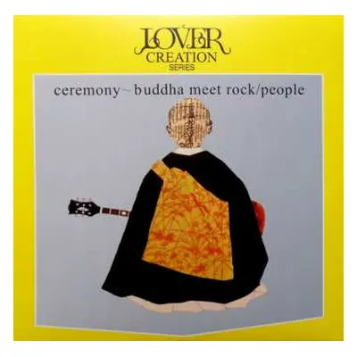 LP People: Ceremony ~ Buddha Meet Rock