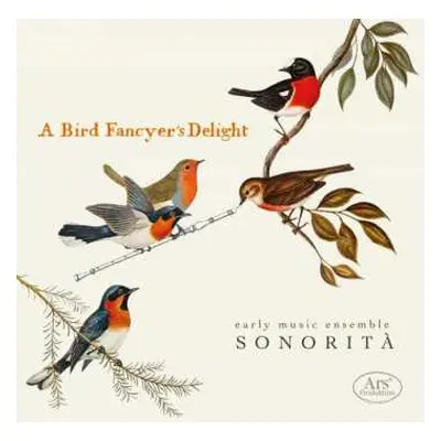 CD Sonorità: "A Bird Fancyer’s Delight"