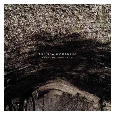 LP The New Mourning: When The Light Fades