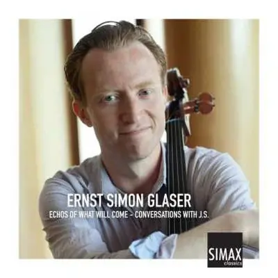 2CD Magnar Am: Ernst Simon Glaser - Echoes Of What Will Come