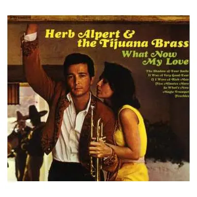 CD Herb Alpert & The Tijuana Brass: What Now My Love