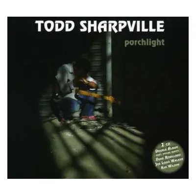 2CD Todd Sharpville: Porchlight