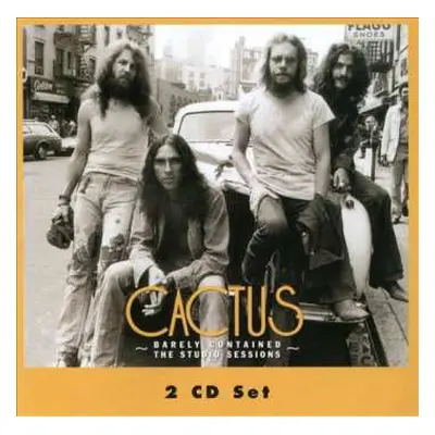 2CD Cactus: Barely Contained: The Studio Sessions