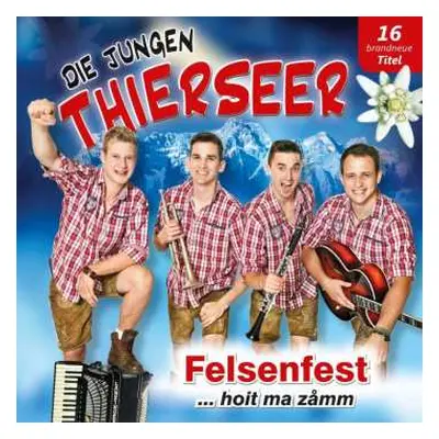 CD Die jungen Thierseer: Felsenfest...hoit Ma Zamm