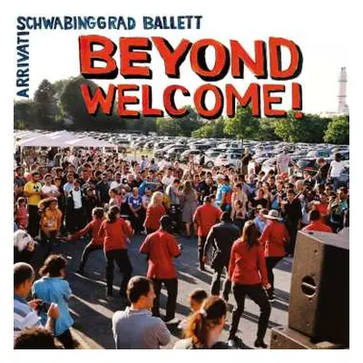 LP Schwabinggrad Ballett: Beyond Welcome!