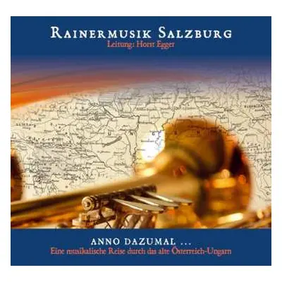 CD Rainermusik Salzburg: Anno Dazumal...