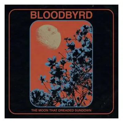 LP Bloodbyrd: The Moon That Dreaded Sundown