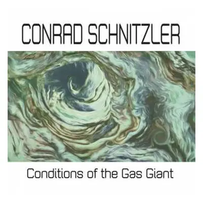 LP Conrad Schnitzler: Conditions Of The Gas Giant