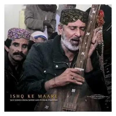 LP Various: Ishq Ke Maare: Sufi Songs From Sindh And Punjab, Pakistan LTD