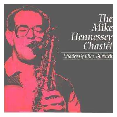 2LP The Mike Hennessey Chastet: Shades of Chas Burchell LTD