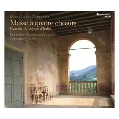 CD Marc Antoine Charpentier: Messe à Quatre Chœurs - Carnets De Voyage D'Italie