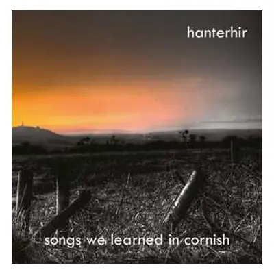 CD Hanterhir: Songs We Learned In Cornish LTD