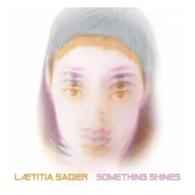 CD Laetitia Sadier: Something Shines