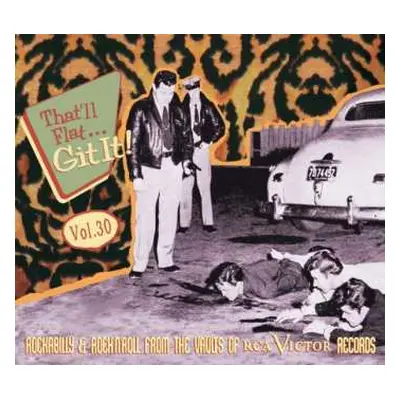 CD Various: That'll Flat ... Git It! Vol. 30: Rockabilly & Rock’N'Roll From The Vaults Of RCA Vi