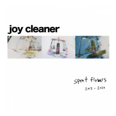 LP Joy Cleaner: Spent Flowers