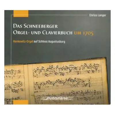 CD David Heinrich Garthoff: Enrico Langer - Das Schneeberger Orgel- Und Clavierbuch Um 1705