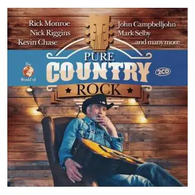 2CD Chase,kevin-riggins,nick-monroe,rick: The World Of Pure Country Rock