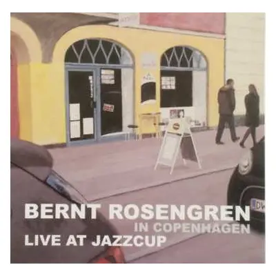 CD Bernt Rosengren: Live At Jazzcup