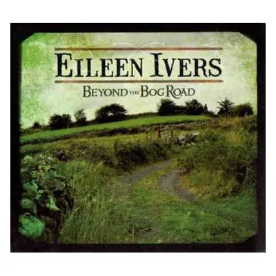 CD Eileen Ivers: Beyond The Bog Road