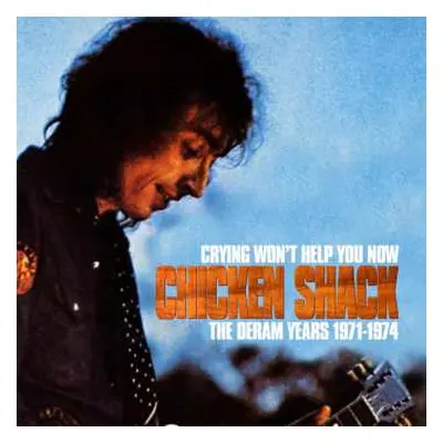 3CD Chicken Shack: Crying Won't Help You Now The Deram Years 1971-1974