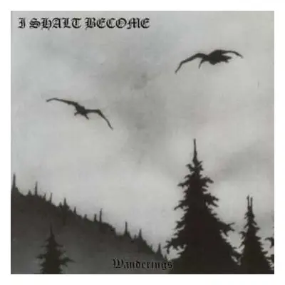 CD I Shalt Become: Wanderings