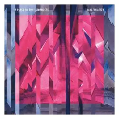 CD A Place To Bury Strangers: Transfixiation