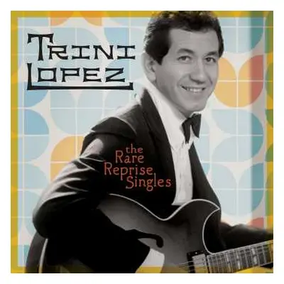 CD Trini Lopez: The Rare Reprise Singles