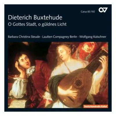 CD Lautten Compagney: O Gottes Stadt, O Güldnes Licht