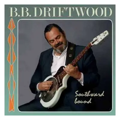 SACD B.B. Driftwood: Southward Bound