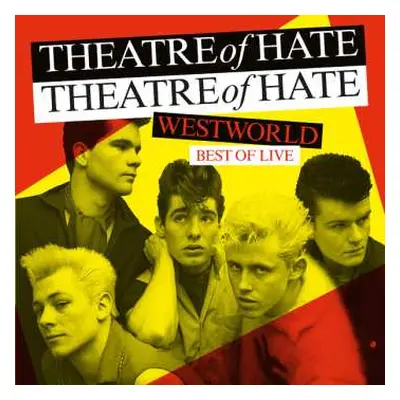 LP Theatre Of Hate: Westworld - Best Of Live