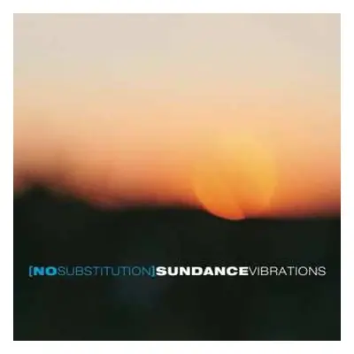 CD No Substitution: Sundance Vibrations