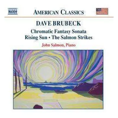 CD Dave Brubeck: Chromatic Fantasy Sonata • Rising Sun • The Salmon Strikes