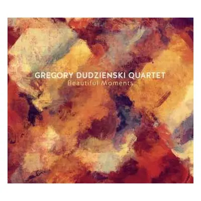 CD Gregory Dudzienski Quartet: Beautiful Moments