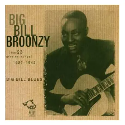 CD Big Bill Broonzy: Big Bill Blues [His 23 Greatest Songs] 1927-1942