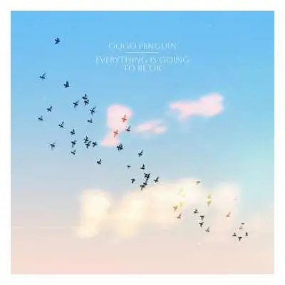 CD GoGo Penguin: Everything Is Going To Be OK