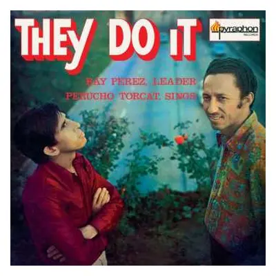 LP Ray Pérez: They Do It