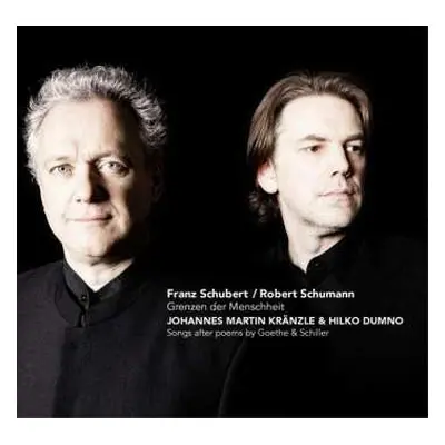 CD Robert Schumann: Robert Schumann / Franz Schubert - Grenzen der Menschheit