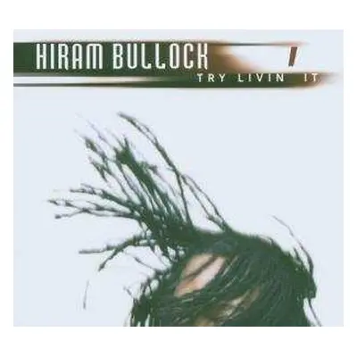 CD Hiram Bullock: Try Livin' It