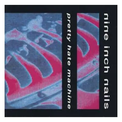 CD Nine Inch Nails: Pretty Hate Machine