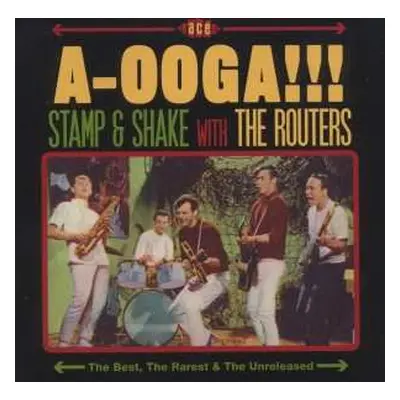 CD The Routers: A-Ooga!!! Stamp & Shake With The Routers (The Best, The Rarest & The Unreleased)