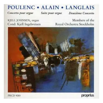 CD Francis Poulenc: Poulenc: Concerto Pour Orgue / Alain: Suite Pour Orgue / Langlais: Deuxième 