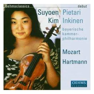 CD Suyoen Kim: Suyoen Kim Performs Mozart & Hartmann (debut)