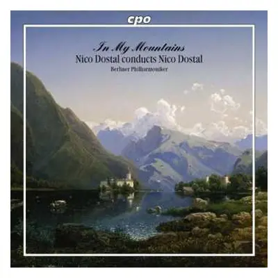 CD Berliner Philharmoniker: In My Mountains (Nico Dostal Conducts Nico Dostal)