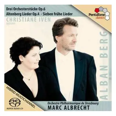 SACD Alban Berg: Drei Orchesterstücke Op.6, Altenberg Lieder Op.4, Sieben Frühe Lieder