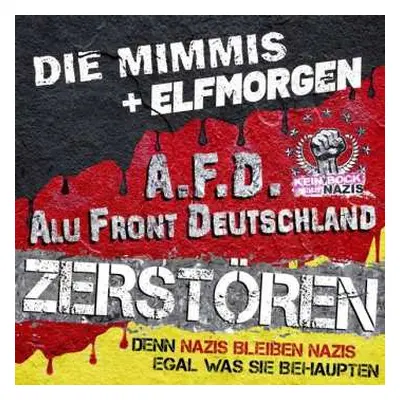 SP Die Mimmis & Elfmorgen: Zerstören/denn Nazis Bleiben Nazis