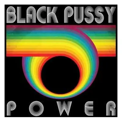 LP Black Pussy: Power