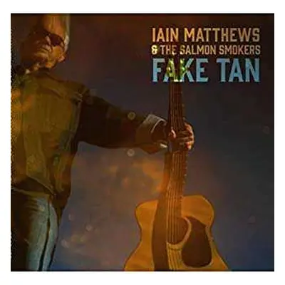 CD Iain Matthews: Fake Tan