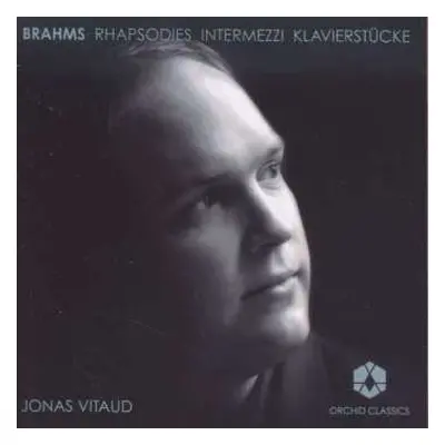 CD Johannes Brahms: Rhapsodies / Intermezzi / Klavierstücke